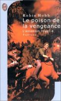 LÂAssassin royal, tome 4 : Le Poison de la vengeance cover