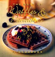 The Best of Waffles and Pancakes A Cookbook cover