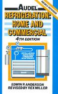 Audel<sup>®</sup> Refrigeration: Home and Commercial, 4th Edition cover