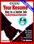 Your Resume: Key to a Better Job, with Resume-Writing Software cover
