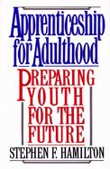 Apprenticeship for Adulthood: Preparing Youth for the Future cover