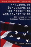 Handbook of Demographics for Marketing & Advertising New Trends in the American Marketplace cover