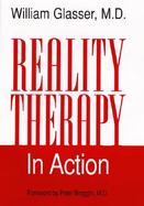 Reality Therapy in Action cover