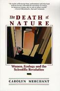 The Death of Nature Women, Ecology, and the Scientific Revolution cover