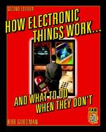 How Electronic Things Work... And What to do When They Don't cover
