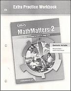 MathMatters 2: An Integrated Program, Extra Practice Workbook cover