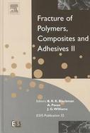 Fracture of Polymers, Composites and Adhesives II cover