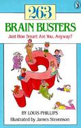 Two Hundred Sixty-Three Brain Busters Just How Smart Are You, Anyway? cover