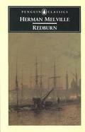 Redburn, His First Voyage Being the Sailorboy Confessions and Reminiscences of the Son-Of-A-Gentleman in the Merchant Service cover