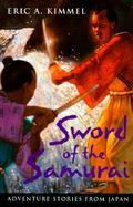Sword of the Samurai: Adventure Stories from Japan cover