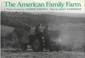 The American Family Farm: A Photo Essay cover
