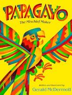 Papagayo The Mischief Maker cover