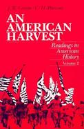 An American Harvest Readings in American History (volume2) cover