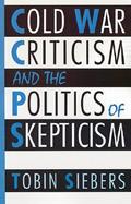 Cold War Criticism and the Politics of Skepticism cover