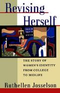 Revising Herself The Story of Women's Identity from College to Midlife cover