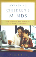 Awakening Children's Minds: How Parents and Teachers Can Make a Difference cover