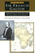 A Life of Sir Francis Galton From African Exploration to the Birth of Eugenics cover