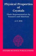 Physical Properties of Crystals Their Representation by Tensors and Matrices cover