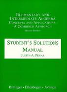 Elementary and Intermediate Algebra Concepts and Applications  A Combined Approach  Student's Solutions Manual cover