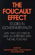 The Foucault Effect Studies in Governmentality  With Two Lectures by and an Interview With Michel Foucault cover