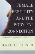 Female Fertility and the Body Fat Connection cover