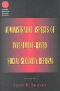 Administrative Aspects of Investment-Based Social Security Reform cover