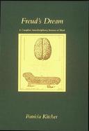 Freud's Dream A Complete Interdisciplinary Science of Mind cover
