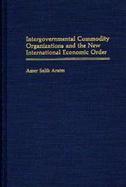 Intergovernmental Commodity Organizations and the New International Economic Order cover