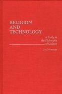 Religion and Technology: A Study in the Philosophy of Culture cover