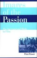 Images of the Passion The Sacramental Mode in Film cover