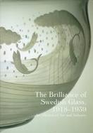 The Brilliance of Swedish Glass, 1918-1939 An Alliance of Art and Industry cover
