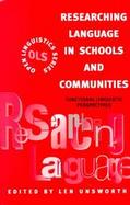 Researching Language in Schools and Communities: Functional Linguistic Perspectives cover