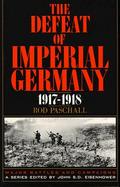 The Defeat of Imperial Germany, 1917-1918 cover