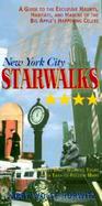 New York City Starwalks: A Guide to the Exclusive Haunts, Habitats, and Havens of the Big Apple's Happening Cesebs cover