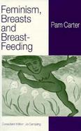 Feminism, Breasts and Breast-Feeding cover