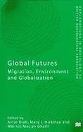 Global Futures: Migration, Environment and Globalization cover