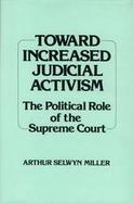 Toward Increased Judicial Activism: The Political Role of the Supreme Court cover