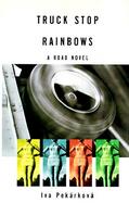 Truck Stop Rainbows: A Czech Road Novel cover