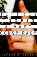 A Vast Conspiracy: The Real Story of the Sex Scandal That Nearly Brought Down a President cover