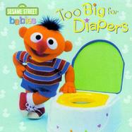 Too Big for Diapers Featuring Jim Henson's Sesame Street Muppets cover