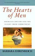 The Hearts of Men American Dreams and the Flight from Commitment cover