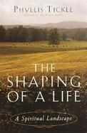 The Shaping of a Life: A Spiritual Landscape cover