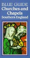 Blue Guide Churches and Chapels Southern England cover