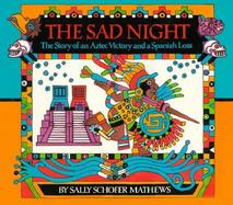 The Sad Night: The Story of an Aztec Victory and a Spanish Loss cover