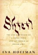Shtetl: The Life and Death of a Small Town and the World of Polish Jews cover