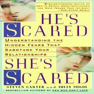 He's Scared, She's Scared Understanding the Hidden Fears That Sabotage Your Relationships cover