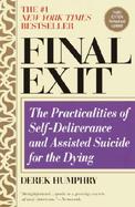 Final Exit: The Practicalities of Self-Deliverance and Assisted Suicide for the Dying cover