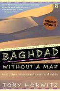 Baghdad Without a Map And Other Misadventures in Arabia cover
