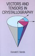 Vectors and Tensors in Crystallography cover