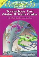 Tornadoes Can Make It Rain Crabs: Weird Facts about Natural Disasters cover